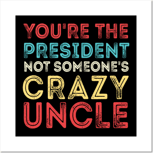 Crazy Uncle crazy uncle meme Posters and Art